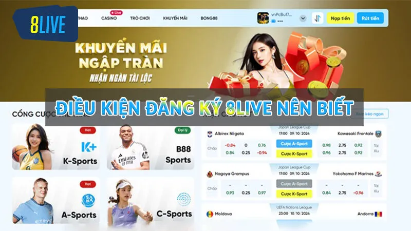 Đăng ký 8Live đơn giản từ A - Z cho tân thủ 1 Điều kiện đăng ký 8Live nên biết
